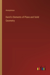 Darré's Elements of Plane and Solid Geometry
