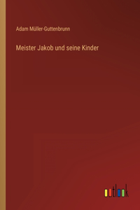 Meister Jakob und seine Kinder