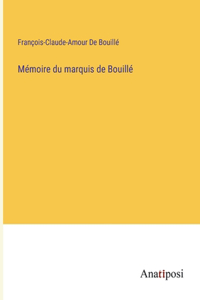 Mémoire du marquis de Bouillé