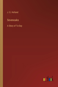 Sevenoaks: A Story of To-Day