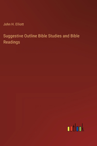 Suggestive Outline Bible Studies and Bible Readings