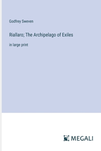 Riallaro; The Archipelago of Exiles