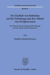 Der Einfluss Von Behorden Auf Die Einleitung Und Den Ablauf Von Zivilprozessen