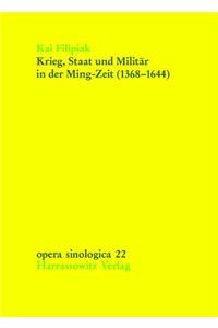 Krieg, Staat Und Militar in Der Ming-Zeit (1368-1644)