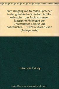 Zum Umgang Mit Fremden Sprachen in Der Griechisch-Romischen Antike