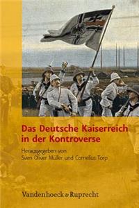 Das Deutsche Kaiserreich in Der Kontroverse