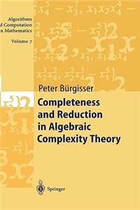 Completeness and Reduction in Algebraic Complexity Theory