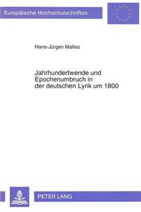 Jahrhundertwende Und Epochenumbruch in Der Deutschen Lyrik Um 1800