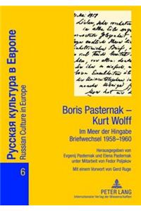 Boris Pasternak - Kurt Wolff - Im Meer Der Hingabe. Briefwechsel 1958-1960