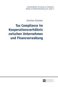 Tax Compliance im Kooperationsverhaeltnis zwischen Unternehmen und Finanzverwaltung
