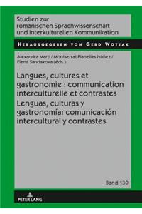 Langues, Cultures Et Gastronomie: Communication Interculturelle Et Contrastes / Lenguas, Culturas Y Gastronomía: Comunicación Intercultural Y Contrastes