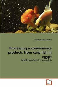 Processing a convenience products from carp fish in egypt