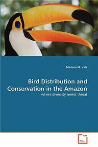 Bird Distribution and Conservation in the Amazon