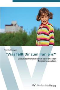 Was Fallt Dir Zum Iran Ein?