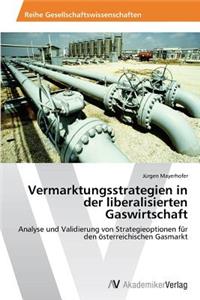 Vermarktungsstrategien in der liberalisierten Gaswirtschaft