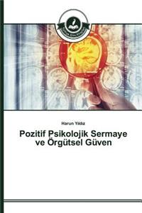 Pozitif Psikolojik Sermaye ve Örgütsel Güven