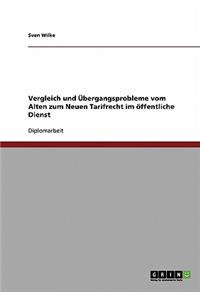 Vergleich und Übergangsprobleme vom Alten zum Neuen Tarifrecht im öffentliche Dienst
