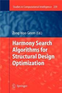 Harmony Search Algorithms for Structural Design Optimization