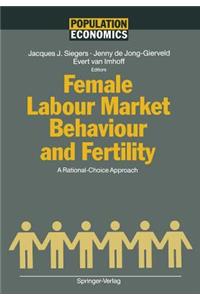 Female Labour Market Behaviour and Fertility: A Rational-Choice Approach