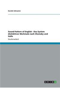 Sound Pattern of English - Das System distinktiver Merkmale nach Chomsky und Halle