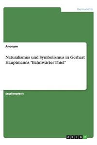 Naturalismus und Symbolismus in Gerhart Hauptmanns 