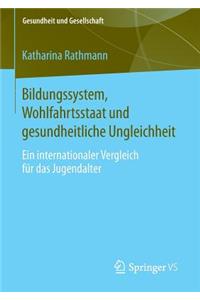 Bildungssystem, Wohlfahrtsstaat und gesundheitliche Ungleichheit
