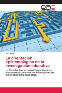 orientación epistemológica de la investigación educativa