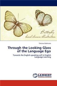Through the Looking Glass of the Language Ego