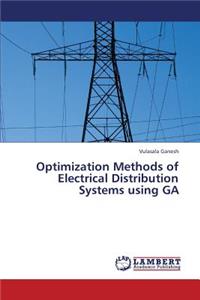 Optimization Methods of Electrical Distribution Systems Using Ga