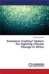 Emissions Trading? Option For Fighting Climate Change in Africa