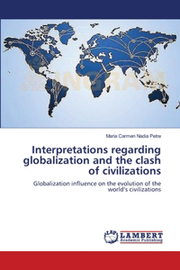 Interpretations regarding globalization and the clash of civilizations