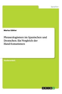 Phraseologismen im Spanischen und Deutschen. Ein Vergleich der Hand-Somatismen