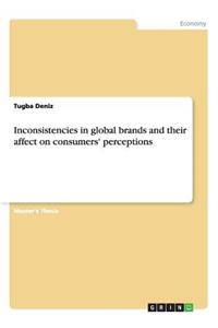 Inconsistencies in global brands and their affect on consumers' perceptions