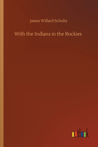 With the Indians in the Rockies