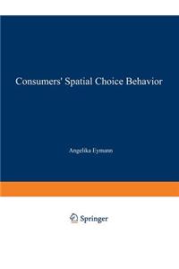 Consumers' Spatial Choice Behavior