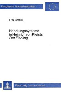 Handlungssysteme in Heinrich Von Kleists Der Findling