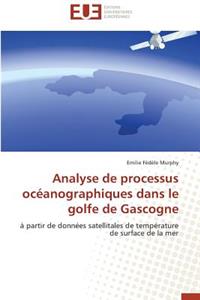 Analyse de Processus Océanographiques Dans Le Golfe de Gascogne