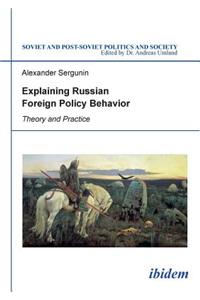 Explaining Russian Foreign Policy Behavior