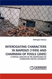 Interogating Characters in Mapenzi (1999) and Chairman of Fools (2005)
