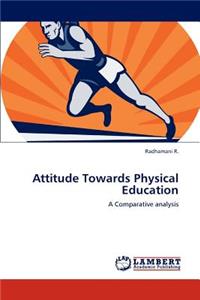 Attitude Towards Physical Education
