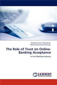 Role of Trust on Online-Banking Acceptance