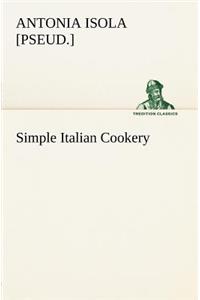 Simple Italian Cookery