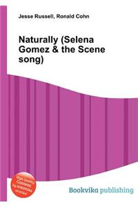 Naturally (Selena Gomez & the Scene Song)