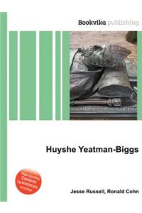 Huyshe Yeatman-Biggs