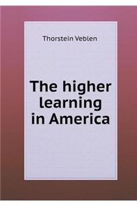 The Higher Learning in America