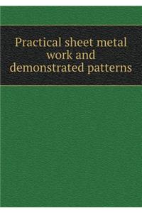 Practical Sheet Metal Work and Demonstrated Patterns