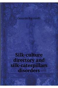 Silk-Culture Directory and Silk-Caterpillars Disorders