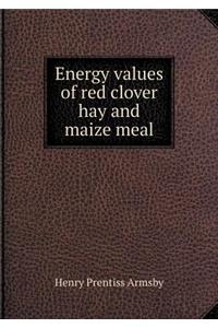 Energy values of red clover hay and maize meal