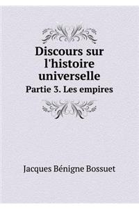 Discours sur l'histoire universelle Partie 3. Les empires