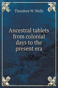 Ancestral Tablets from Colonial Days to the Present Era